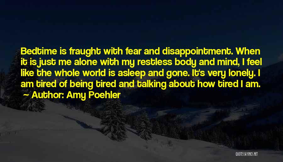 Fear Of Being Alone Quotes By Amy Poehler