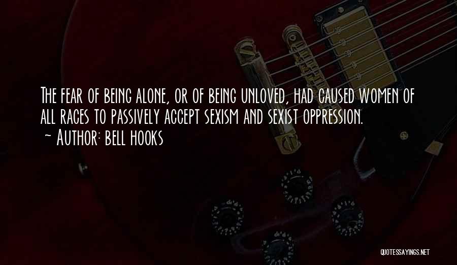 Fear Of Being Alone Quotes By Bell Hooks