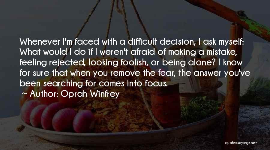 Fear Of Being Alone Quotes By Oprah Winfrey