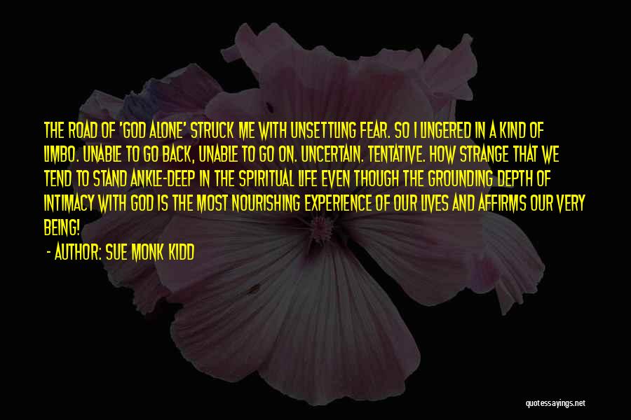 Fear Of Being Alone Quotes By Sue Monk Kidd
