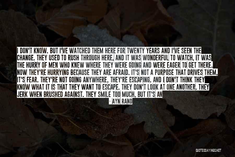 Fear Of Change Quotes By Ayn Rand Fear Of Change Quotes By Ayn Rand