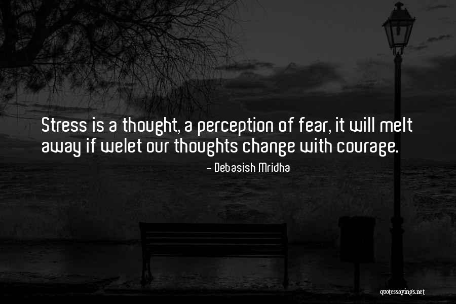 Fear Of Change Quotes By Debasish Mridha