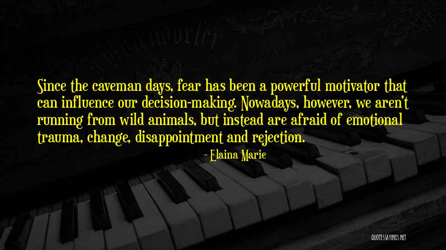 Fear Of Change Quotes By Elaina Marie