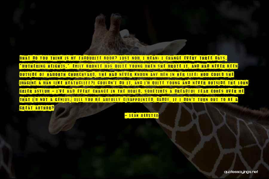 Fear Of Change Quotes By Jean Webster Fear Of Change Quotes By Jean Webster