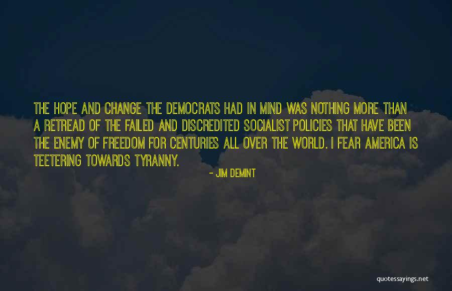 Fear Of Change Quotes By Jim DeMint Fear Of Change Quotes By Jim DeMint