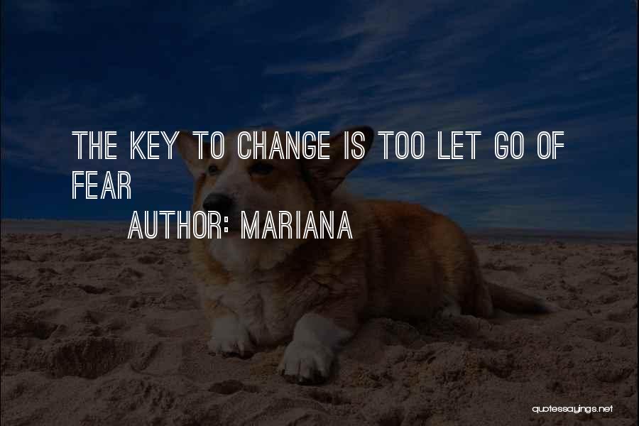 Fear Of Change Quotes By Mariana