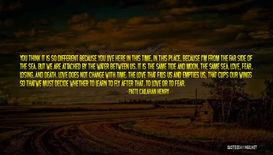 Fear Of Change Quotes By Patti Callahan Henry Fear Of Change Quotes By Patti Callahan Henry