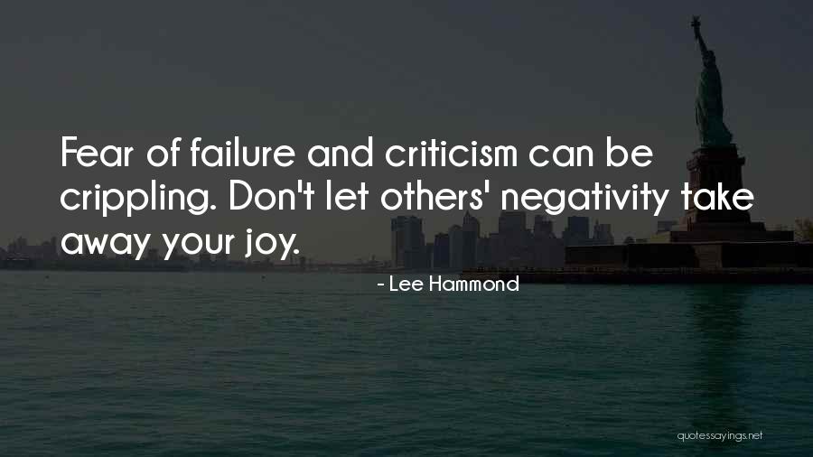 Fear Of Criticism Quotes By Lee Hammond Fear Of Criticism Quotes By Lee Hammond
