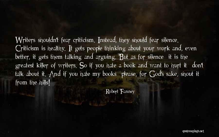 Fear Of Criticism Quotes By Robert Fanney Fear Of Criticism Quotes By Robert Fanney