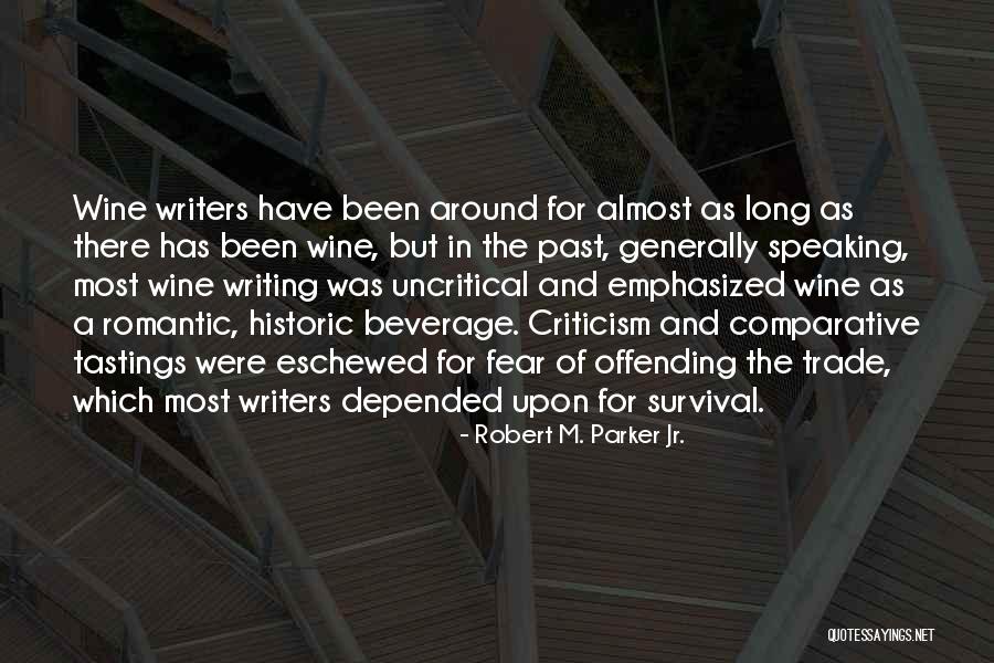 Fear Of Criticism Quotes By Robert M. Parker Jr. Fear Of Criticism Quotes By Robert M. Parker Jr.