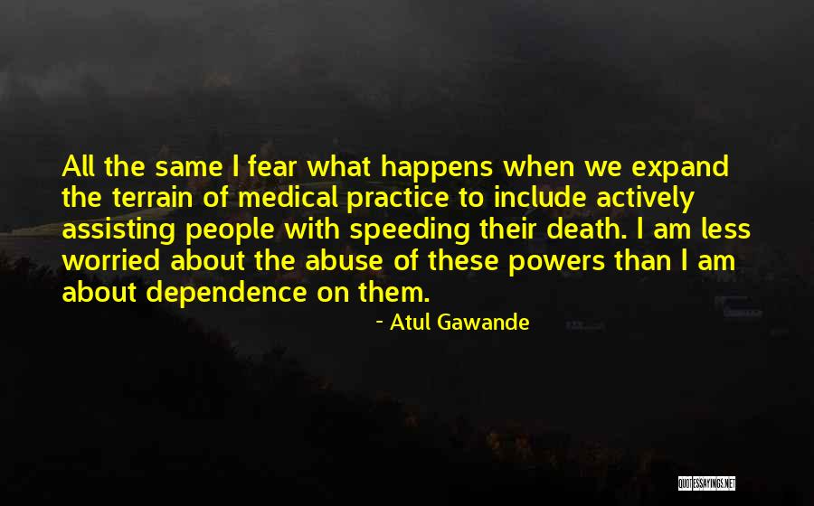 Fear Of Death And Dying Quotes By Atul Gawande Fear Of Death And Dying Quotes By Atul Gawande