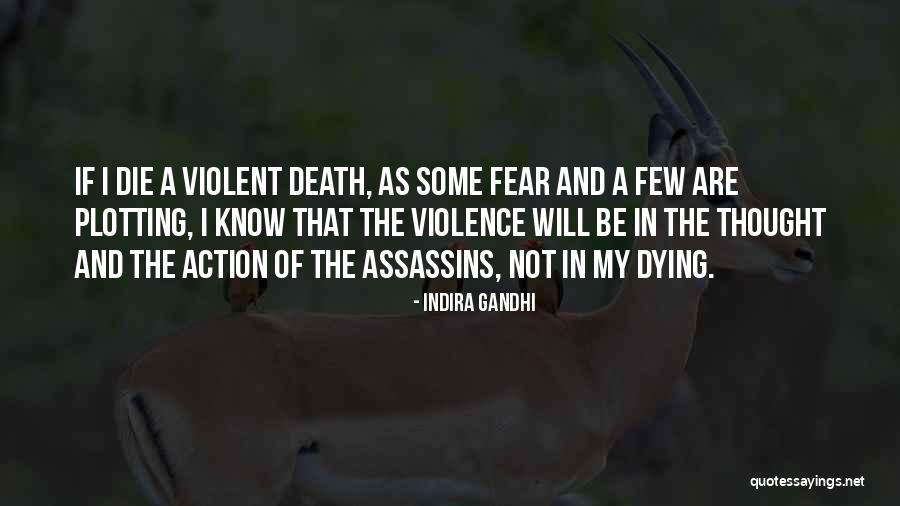 Fear Of Death And Dying Quotes By Indira Gandhi Fear Of Death And Dying Quotes By Indira Gandhi