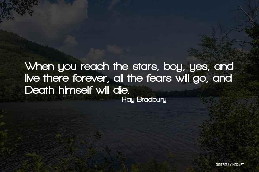 Fear Of Death And Dying Quotes By Ray Bradbury Fear Of Death And Dying Quotes By Ray Bradbury