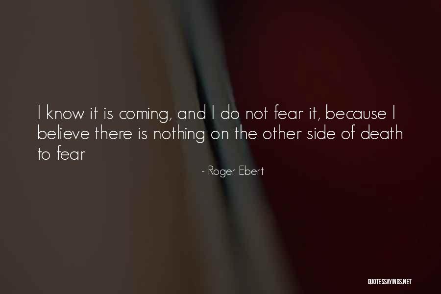 Fear Of Death And Dying Quotes By Roger Ebert Fear Of Death And Dying Quotes By Roger Ebert