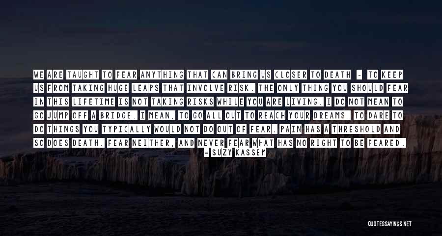 Fear Of Death And Dying Quotes By Suzy Kassem Fear Of Death And Dying Quotes By Suzy Kassem
