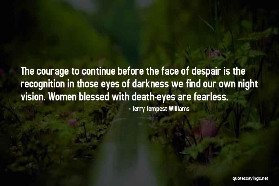 Fear Of Death And Dying Quotes By Terry Tempest Williams Fear Of Death And Dying Quotes By Terry Tempest Williams