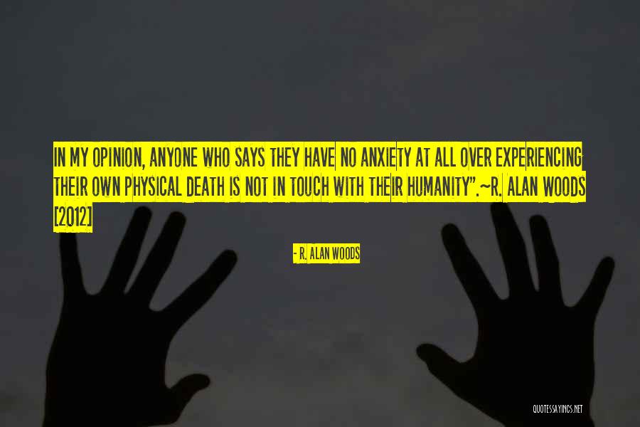 Fear Of Death Anxiety Quotes By R. Alan Woods