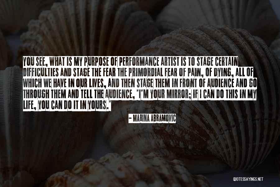 Fear Of Dying Quotes By Marina Abramovic Fear Of Dying Quotes By Marina Abramovic