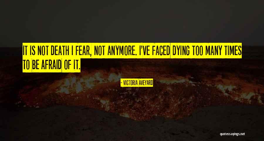 Fear Of Dying Quotes By Victoria Aveyard Fear Of Dying Quotes By Victoria Aveyard