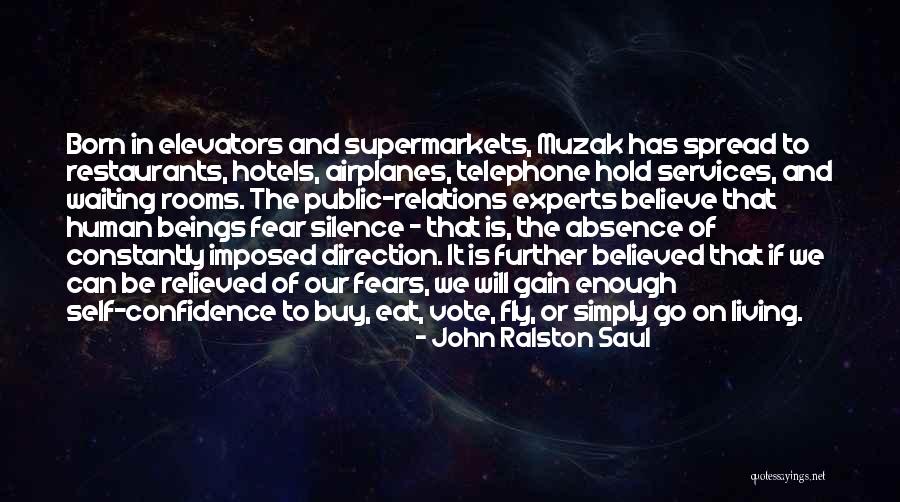 Fear Of Elevators Quotes By John Ralston Saul Fear Of Elevators Quotes By John Ralston Saul