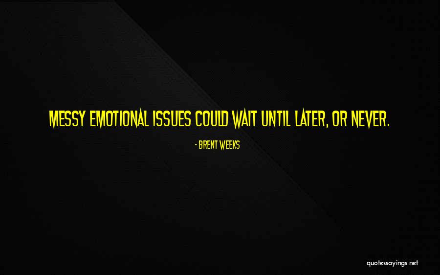 Fear Of Exposure Quotes By Brent Weeks