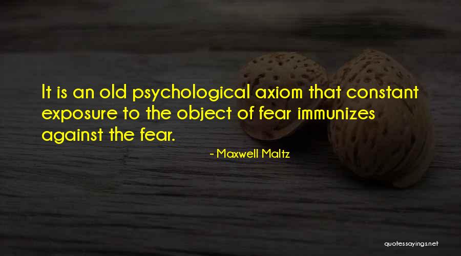 Fear Of Exposure Quotes By Maxwell Maltz