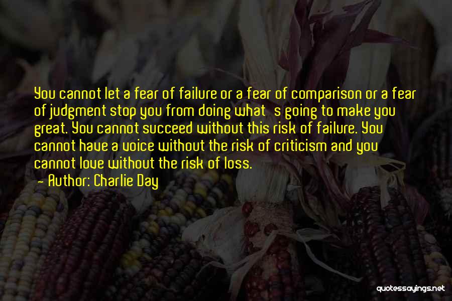 Fear Of Failure Love Quotes By Charlie Day