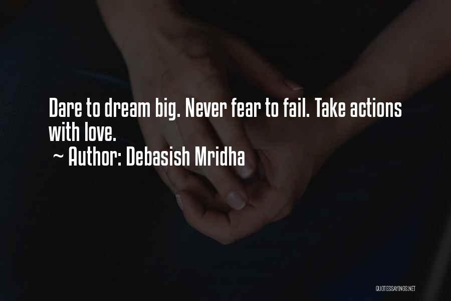 Fear Of Failure Love Quotes By Debasish Mridha