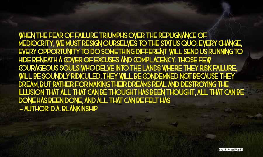 Fear Of Failure Success Quotes By D.A. Blankinship