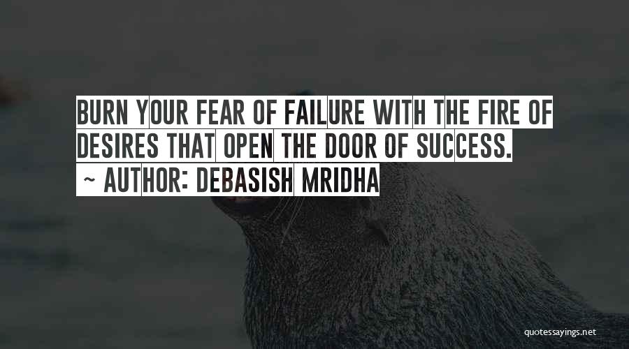 Fear Of Failure Success Quotes By Debasish Mridha