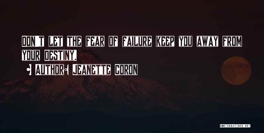 Fear Of Failure Success Quotes By Jeanette Coron