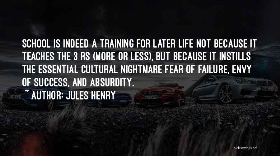 Fear Of Failure Success Quotes By Jules Henry