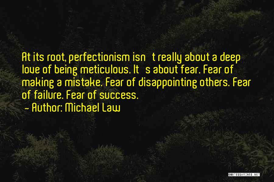 Fear Of Failure Success Quotes By Michael Law