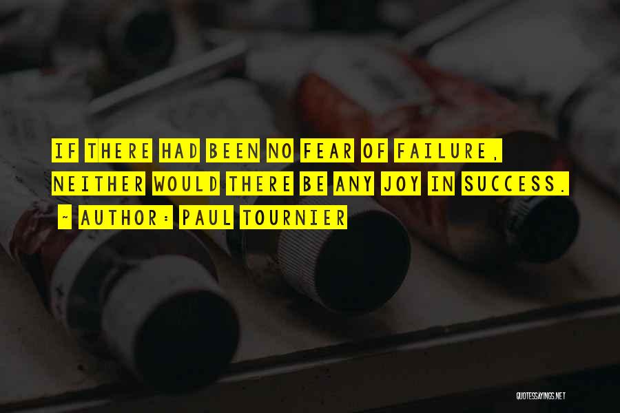 Fear Of Failure Success Quotes By Paul Tournier