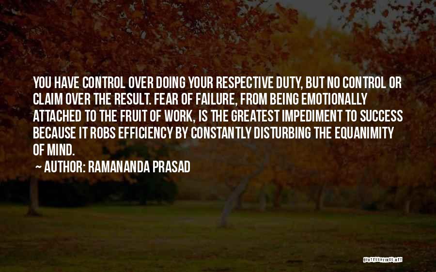 Fear Of Failure Success Quotes By Ramananda Prasad