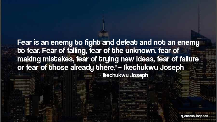 Fear Of Falling Quotes By Ikechukwu Joseph Fear Of Falling Quotes By Ikechukwu Joseph