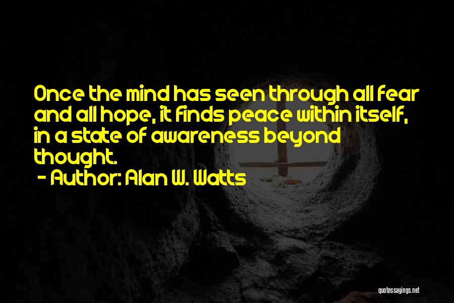 Fear Of Fear Itself Quotes By Alan W. Watts