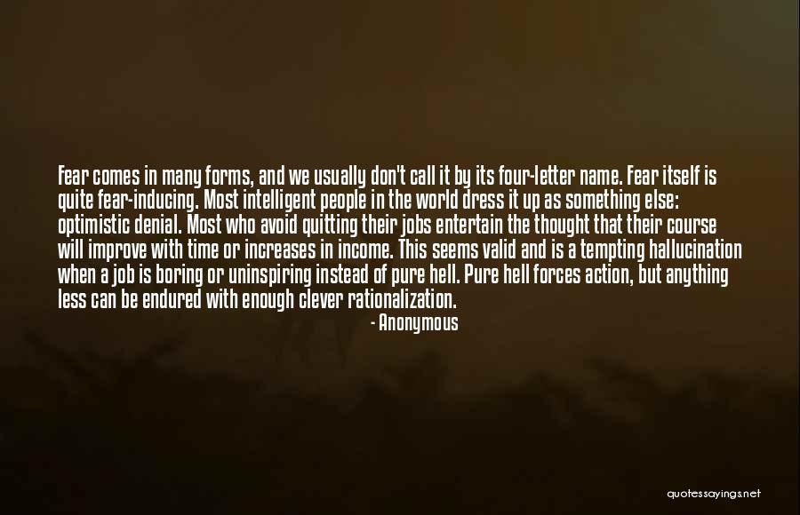 Fear Of Fear Itself Quotes By Anonymous