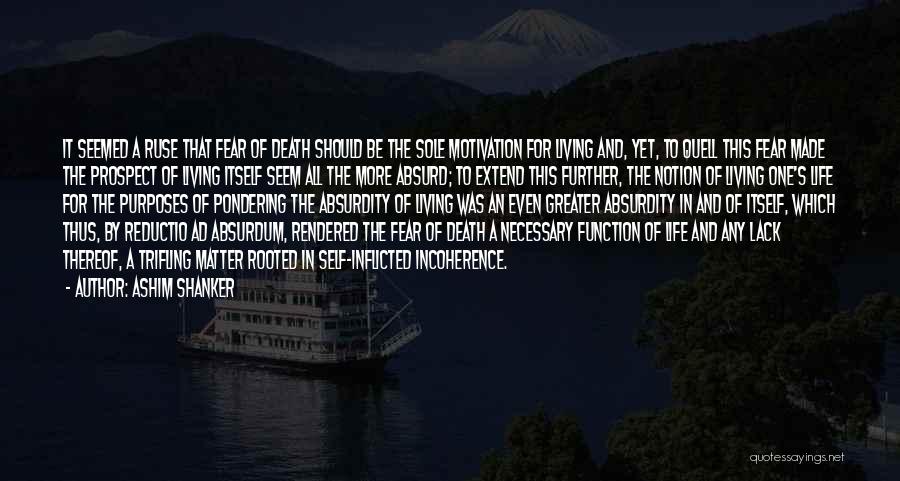 Fear Of Fear Itself Quotes By Ashim Shanker