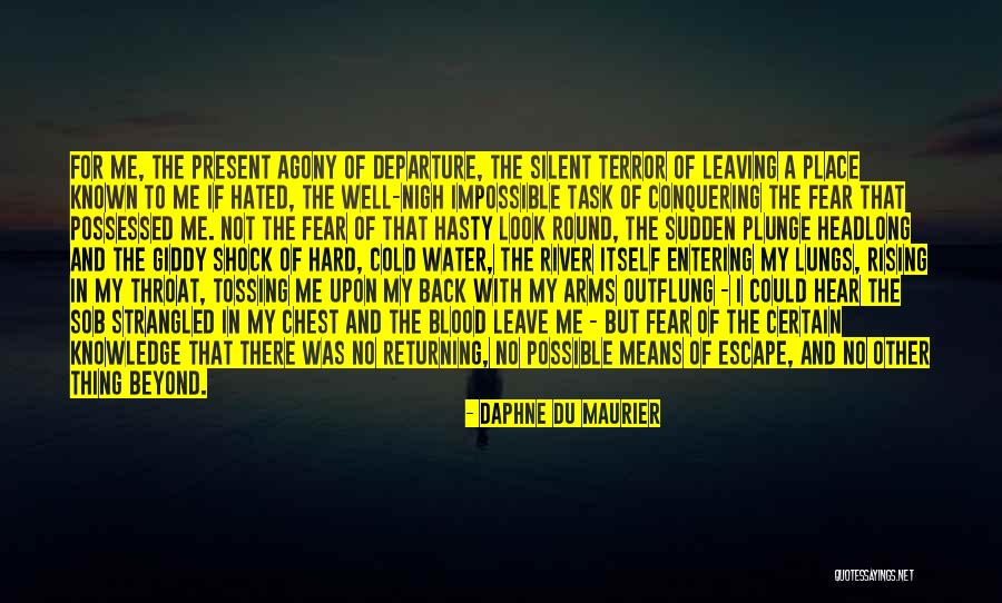 Fear Of Fear Itself Quotes By Daphne Du Maurier