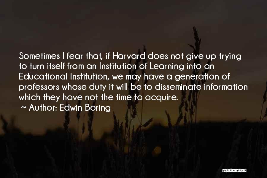 Fear Of Fear Itself Quotes By Edwin Boring