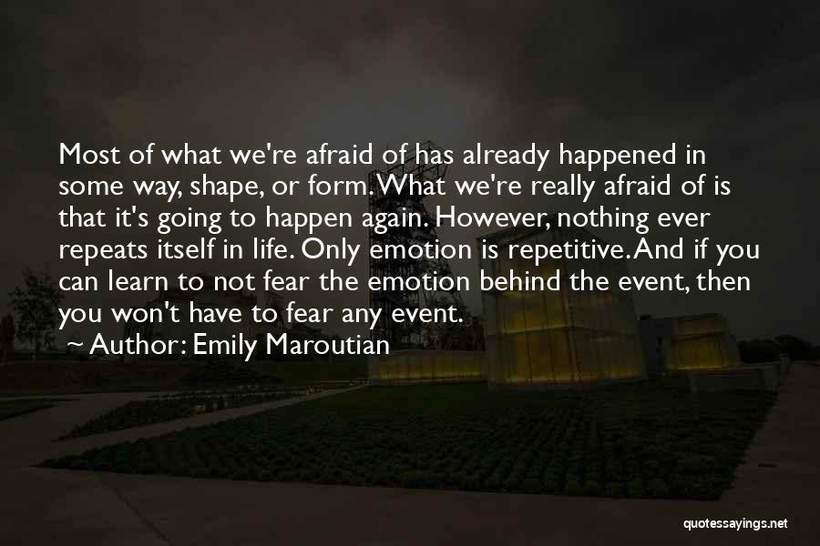 Fear Of Fear Itself Quotes By Emily Maroutian