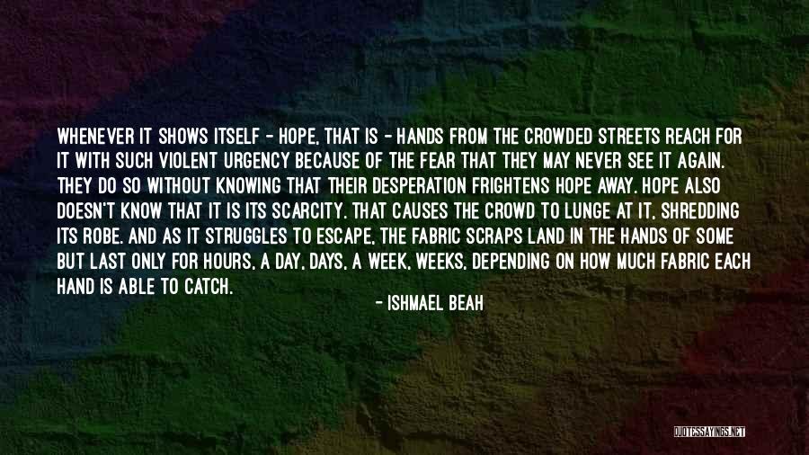 Fear Of Fear Itself Quotes By Ishmael Beah