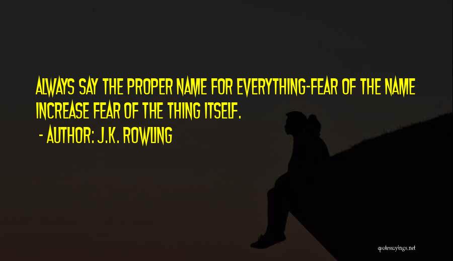 Fear Of Fear Itself Quotes By J.K. Rowling