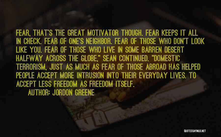 Fear Of Fear Itself Quotes By Jordon Greene