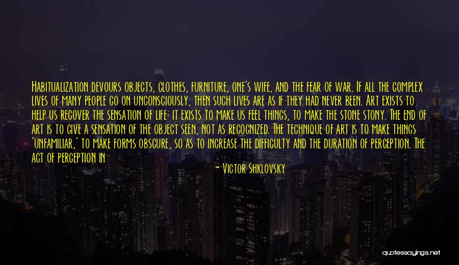 Fear Of Fear Itself Quotes By Victor Shklovsky