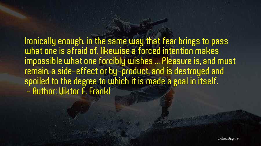 Fear Of Fear Itself Quotes By Viktor E. Frankl