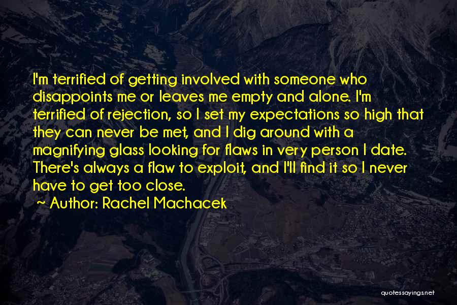 Fear Of Getting Too Close To Someone Quotes By Rachel Machacek