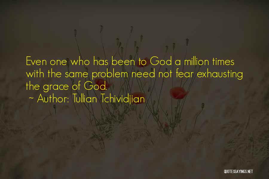 Fear Of God Quotes By Tullian Tchividjian