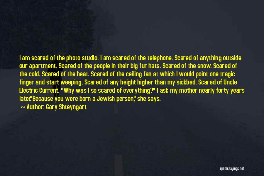 Fear Of Height Quotes By Gary Shteyngart
